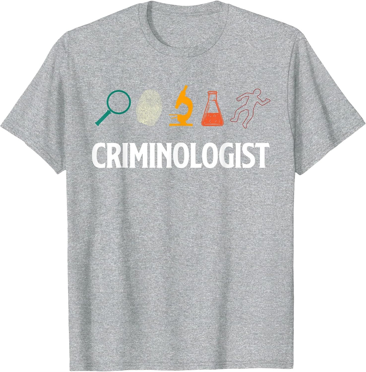 Forensics Criminalistics Criminology Criminologist T-Shirt - Heather Grey