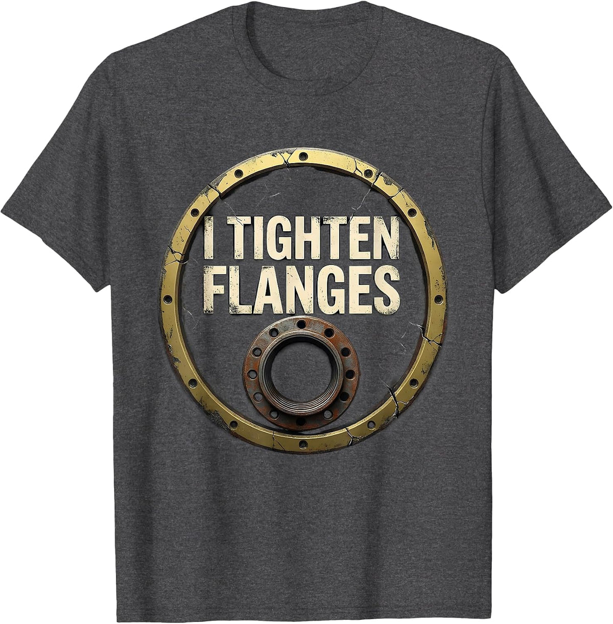 I Tighten Flanges Funny Plumber Pipefitter Occupational T-Shirt - Dark Heather Grey