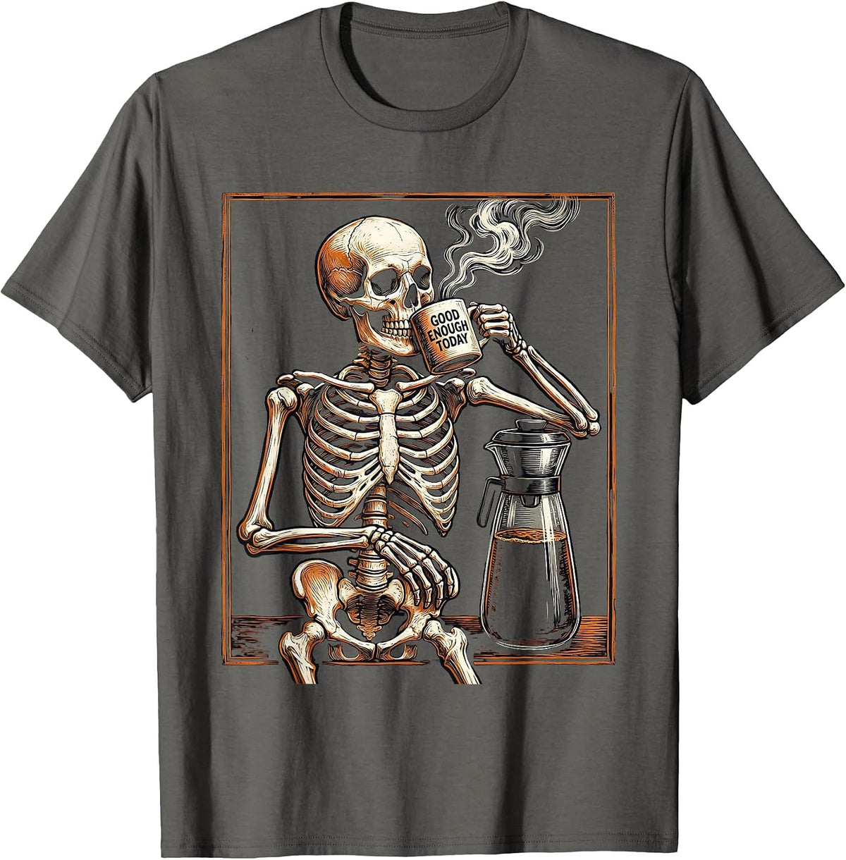 Good Enough Today Whimsical Dry Humor Skeleton Coffee Lover T-Shirt - Asphalt Grey