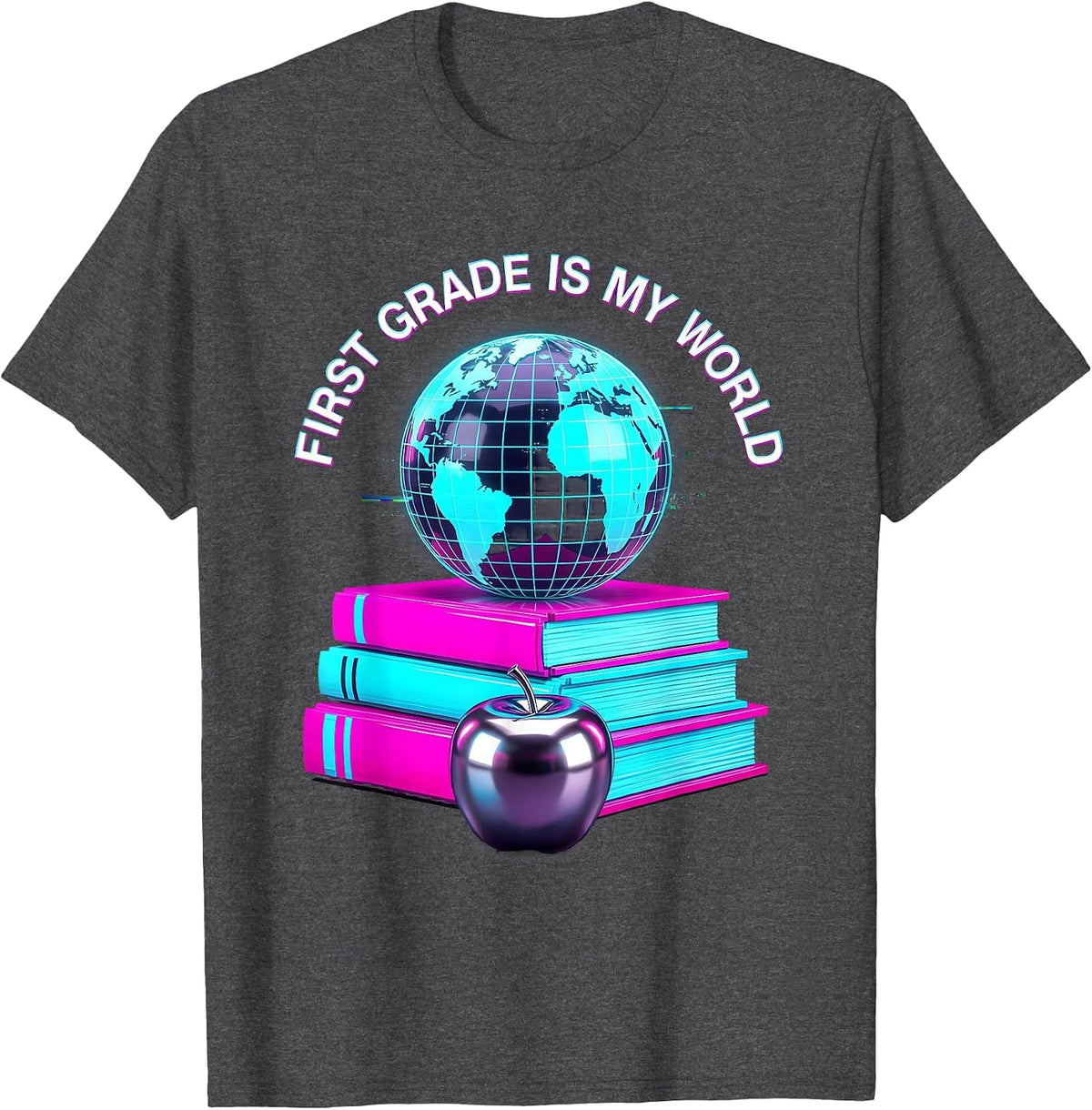 First Grade Is My World Elementary Teacher Design T-Shirt - Dark Heather Grey