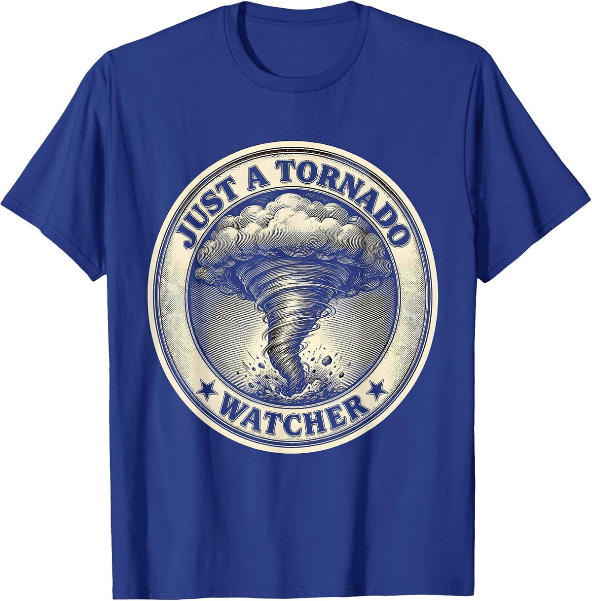 Men's Just A Tornado Watcher Funny Storm Chaser Meteorology T-Shirt - Royal Blue