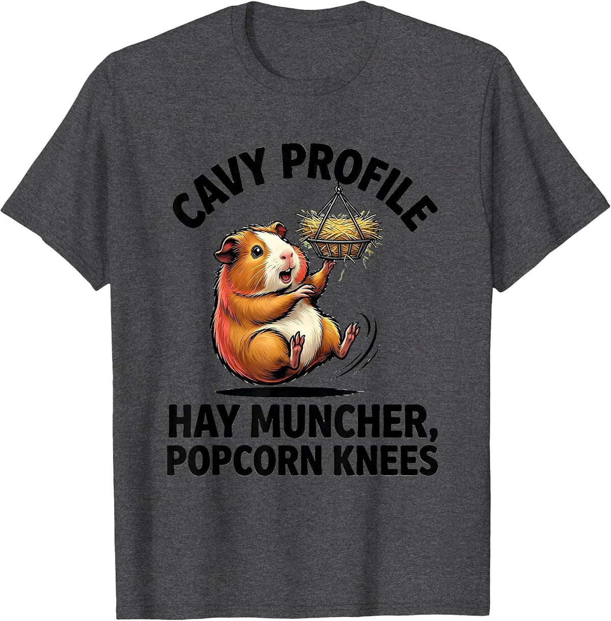 Cavy Profile: Hay Muncher, Popcorn Knees Funny T-Shirt - Dark Heather Grey