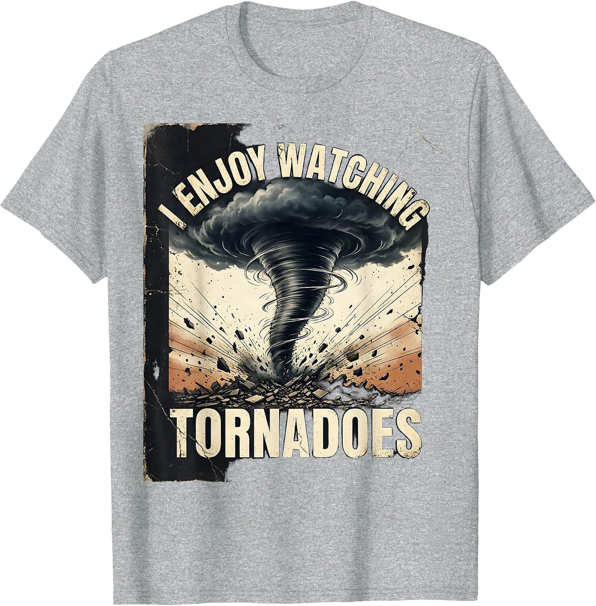 Men's I Enjoy Watching Tornadoes Distressed Funny Storm Chaser T-Shirt - Heather Grey