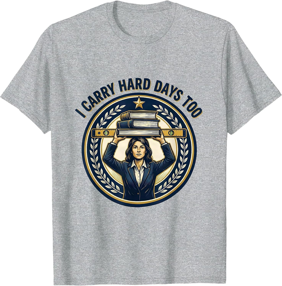 Men's I Carry Hard Days Too Motivational Teacher Affirmation Gift T-Shirt - Heather Grey
