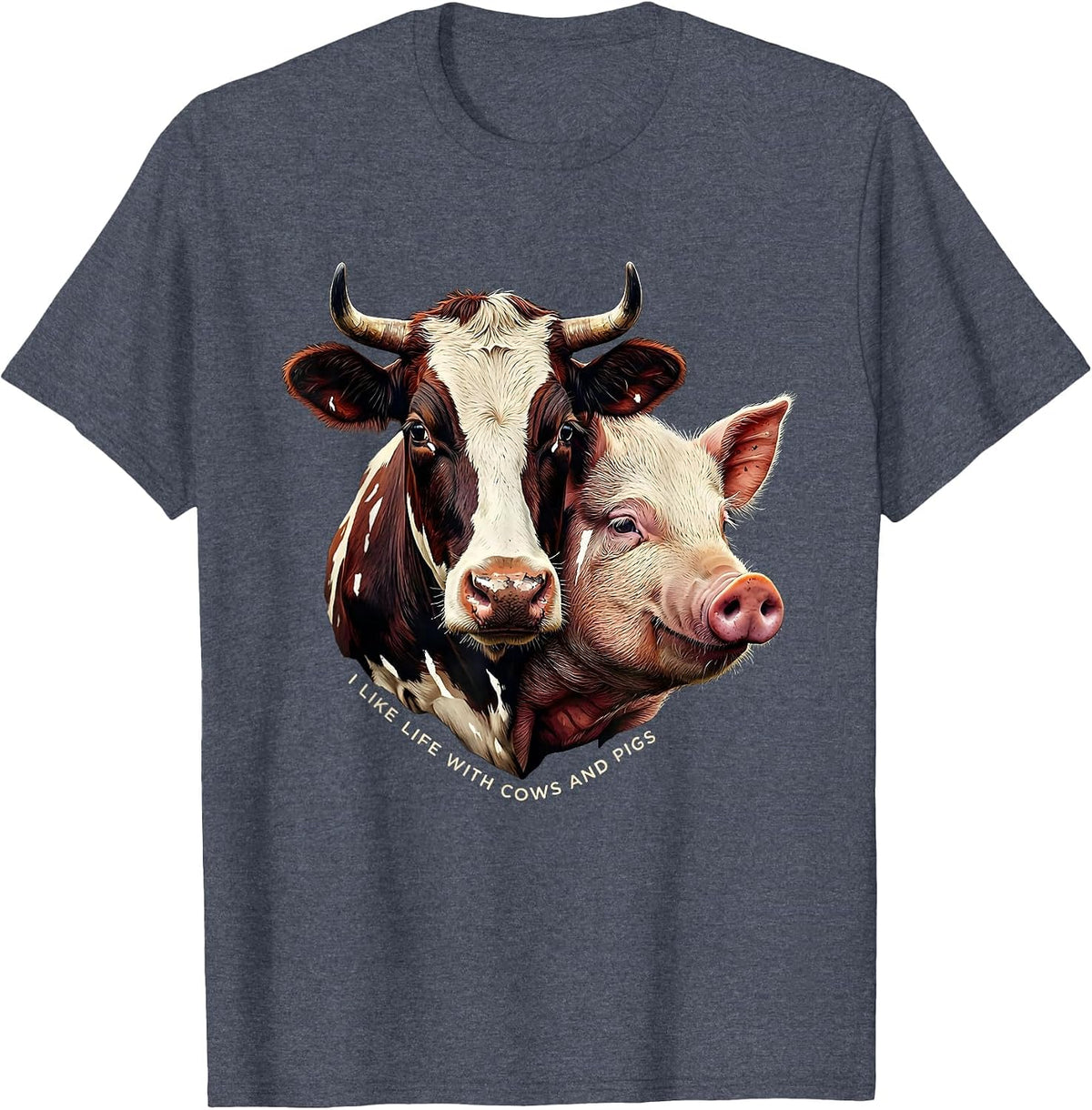 I Like Life With Cows And Pigs Funny Farm Animal Humor T-Shirt - Heather Blue