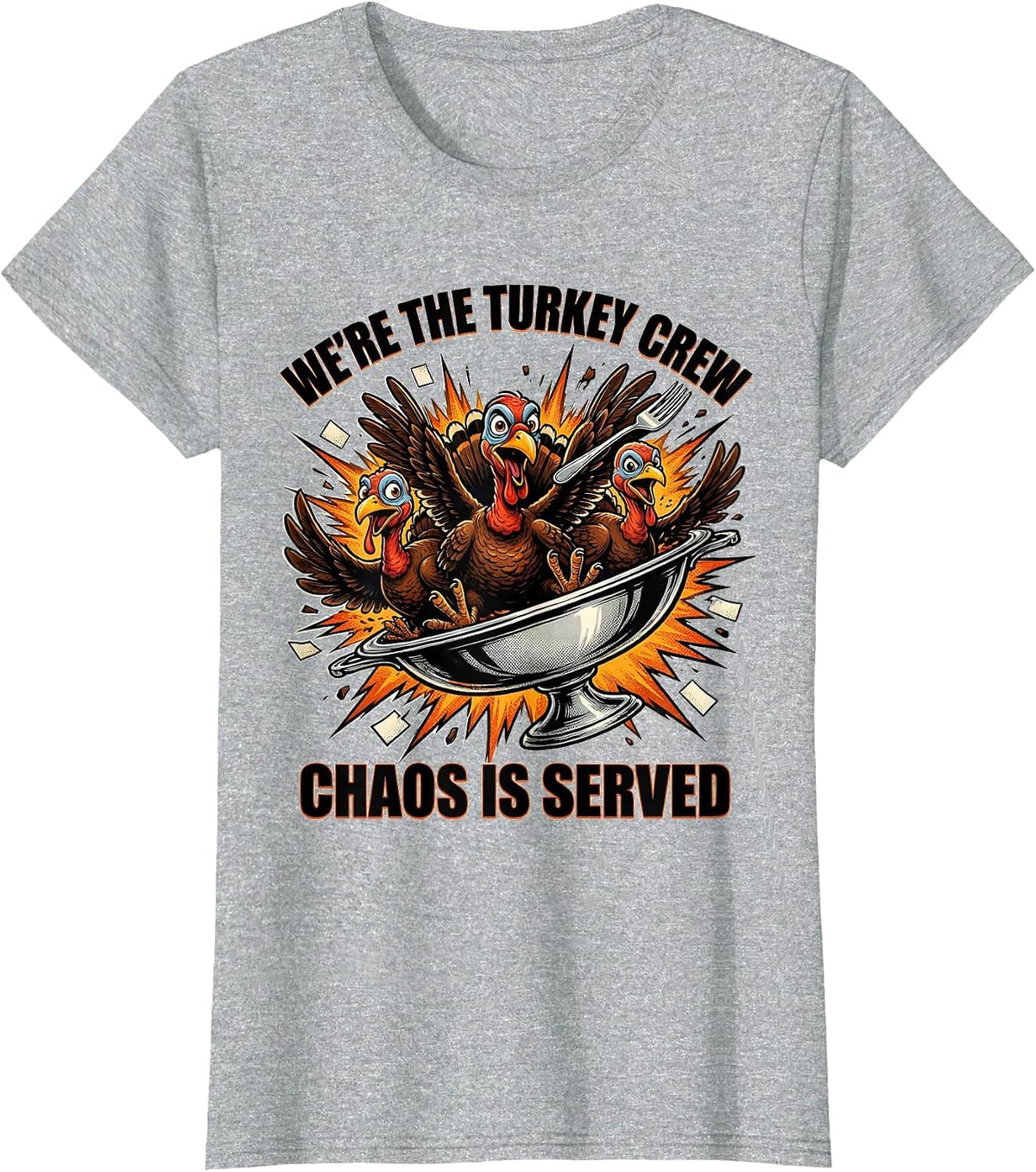 We're The Turkey Crew Chaos Is Served Funny Thanksgiving T-Shirt - Heather Grey