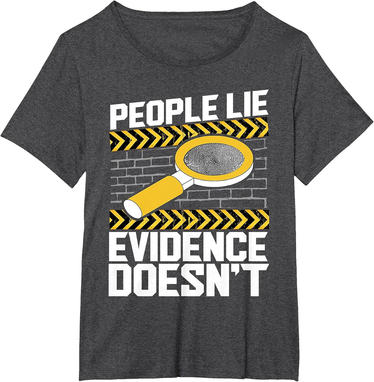 People Lie - Evidence Doesn't - Forensic Science T-Shirt - Dark Heather Grey