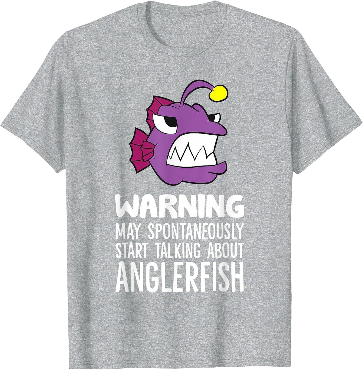 Warning May Spontaneously Start Talking About Anglerfish T-Shirt - Heather Grey