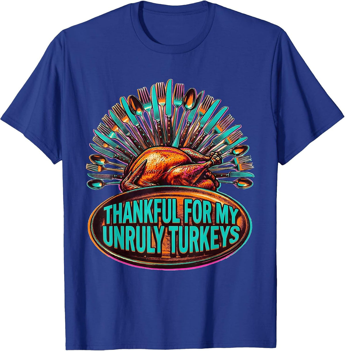 Men's Thankful For My Unruly Turkeys Funny Thanksgiving Family T-Shirt - Royal Blue