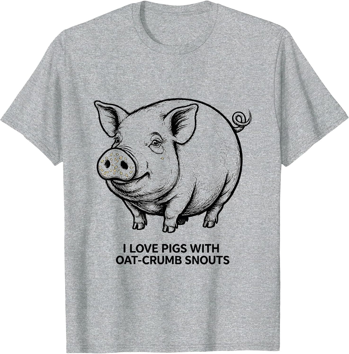 Men's I Love Pigs With Oat-Crumb Snouts Funny Farm Animal Lover T-Shirt - Heather Grey