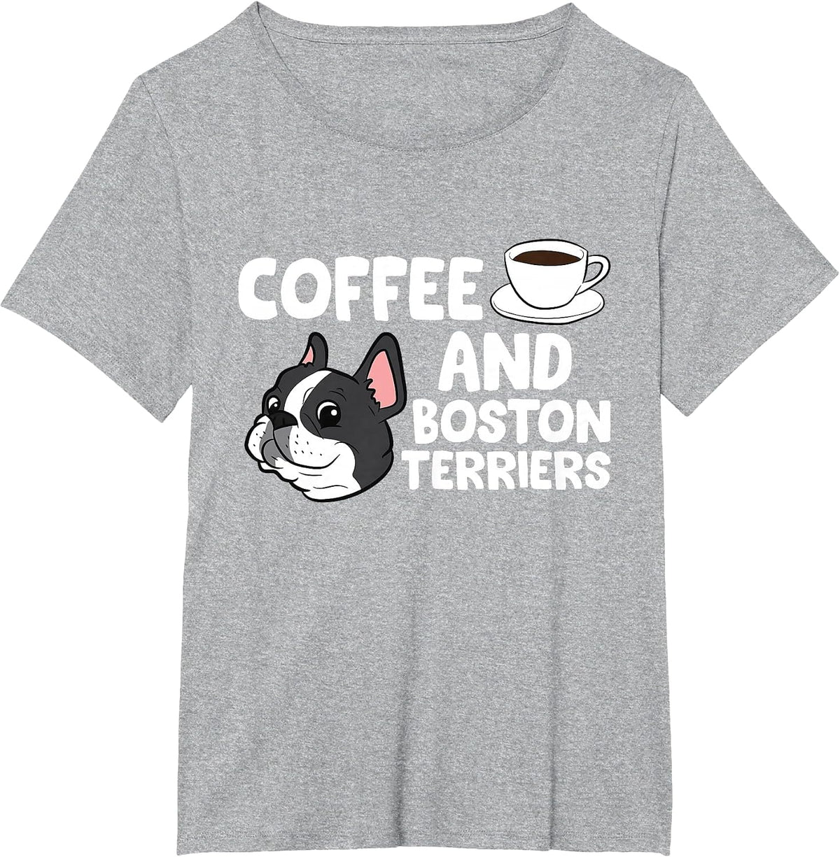 Funny Boston Terrier Lover Coffee and Boston Terriers T-Shirt - Heather Grey