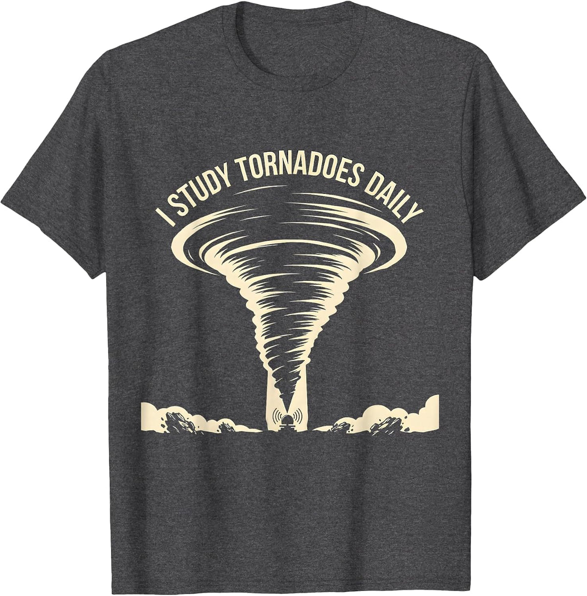 I Study Tornadoes Daily Funny Storm Chaser Meteorology T-Shirt - Dark Heather Grey
