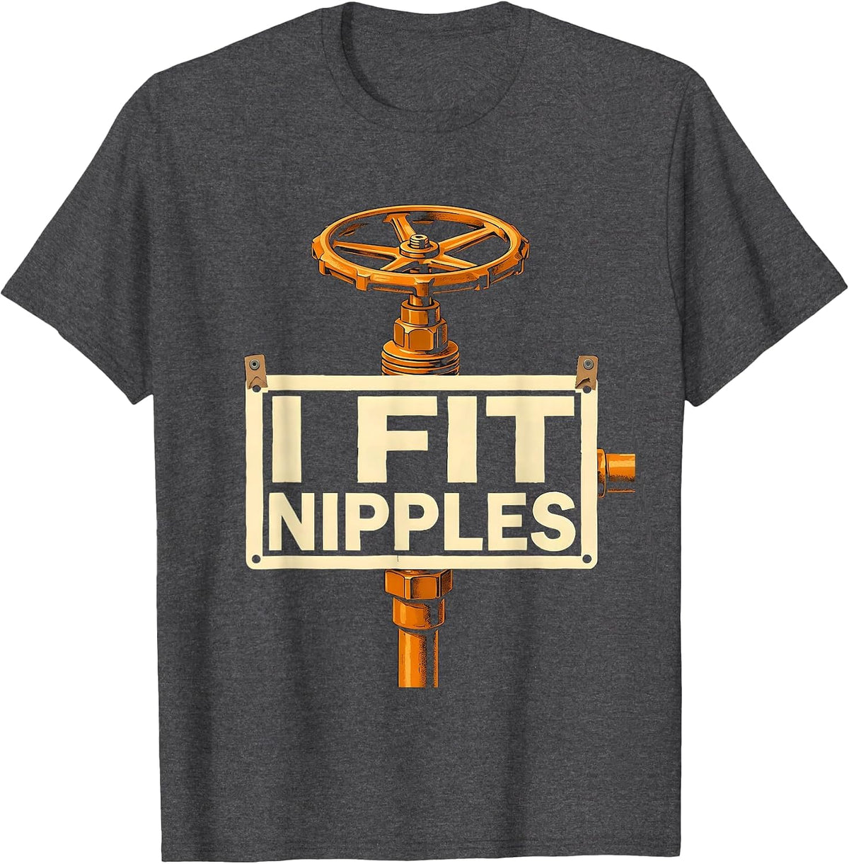 I Fit Nipples Funny Plumber Pipefitter Gift T-Shirt - Dark Heather Grey