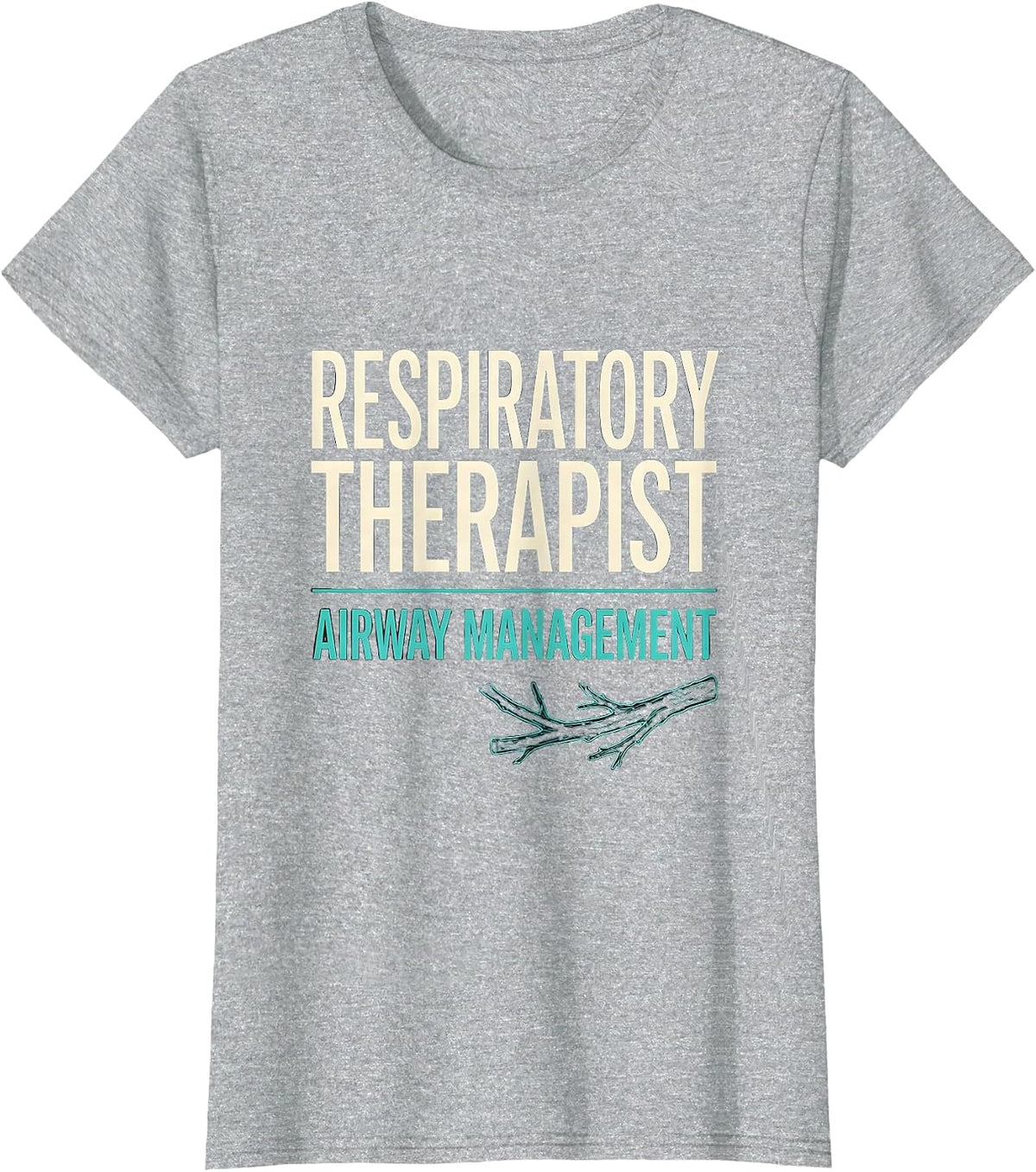 Women's Respiratory Therapist Airway Management Professional Pride T-Shirt - Heather Grey