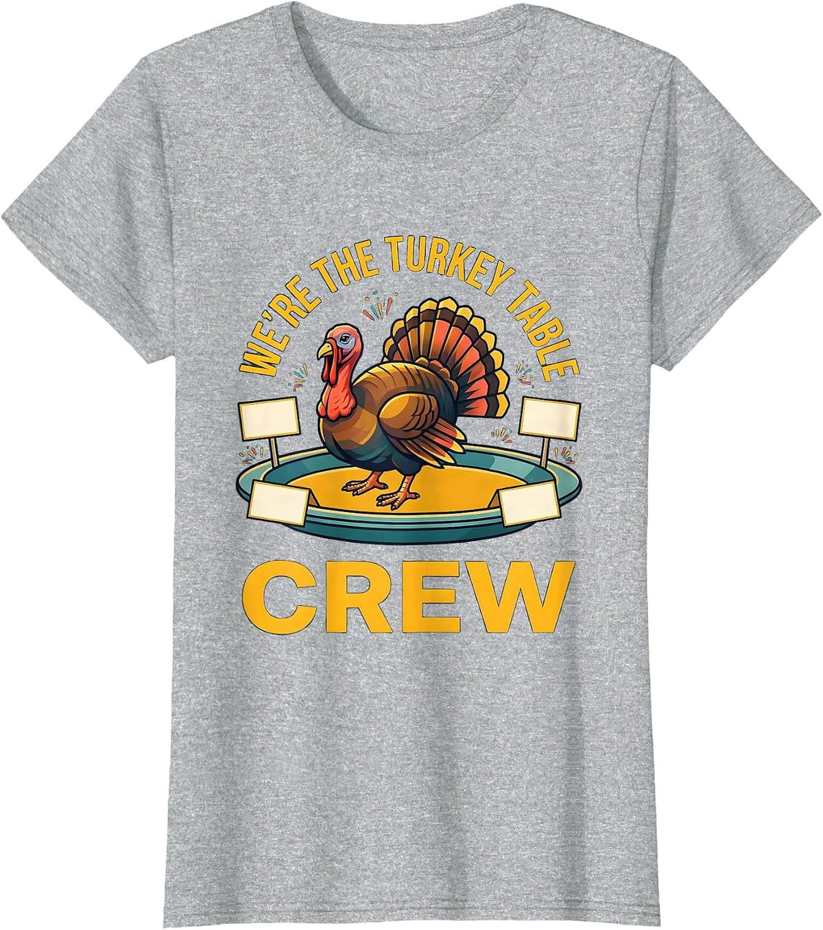 Women's We're The Turkey Table Crew Funny Thanksgiving Family Crew T-Shirt - Heather Grey