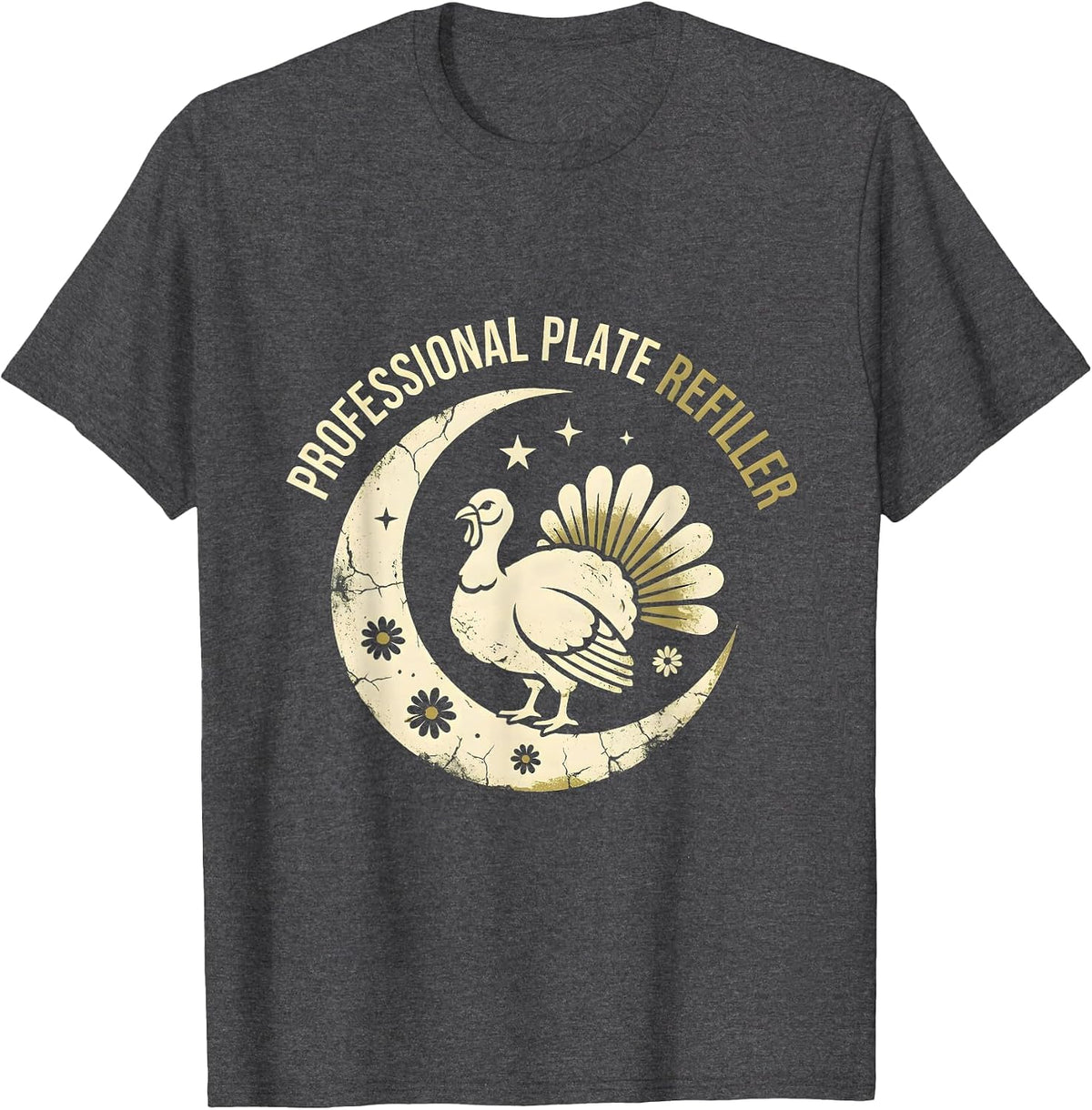 Professional Plate Refiller Funny Thanksgiving Design T-Shirt - Dark Heather Grey