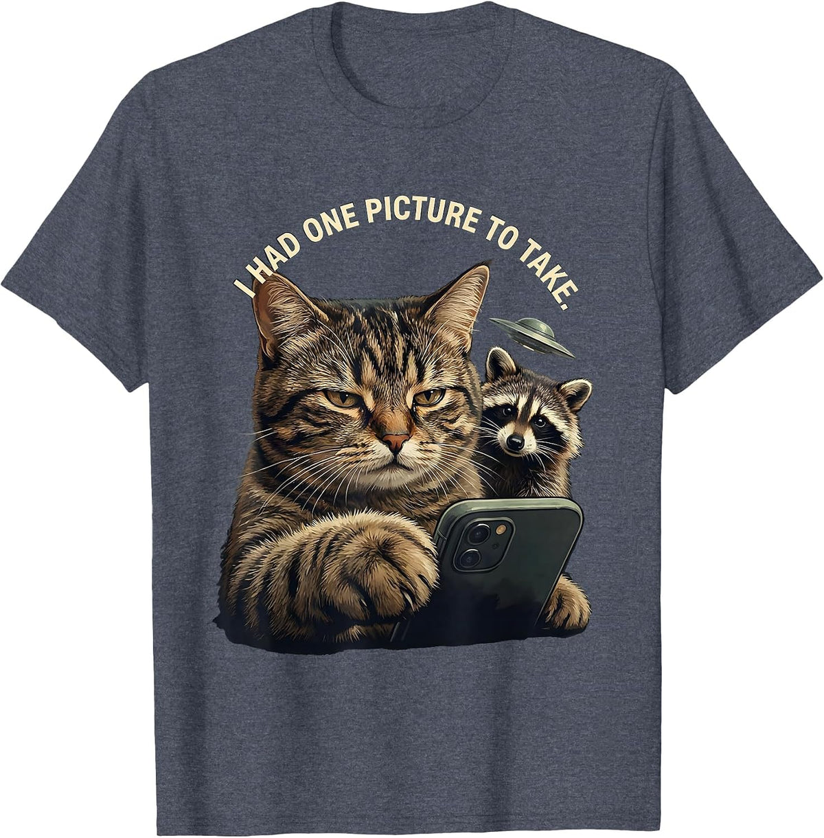 I Had One Picture To Take Funny Cat Selfie Cryptids Absurd T-Shirt - Heather Blue
