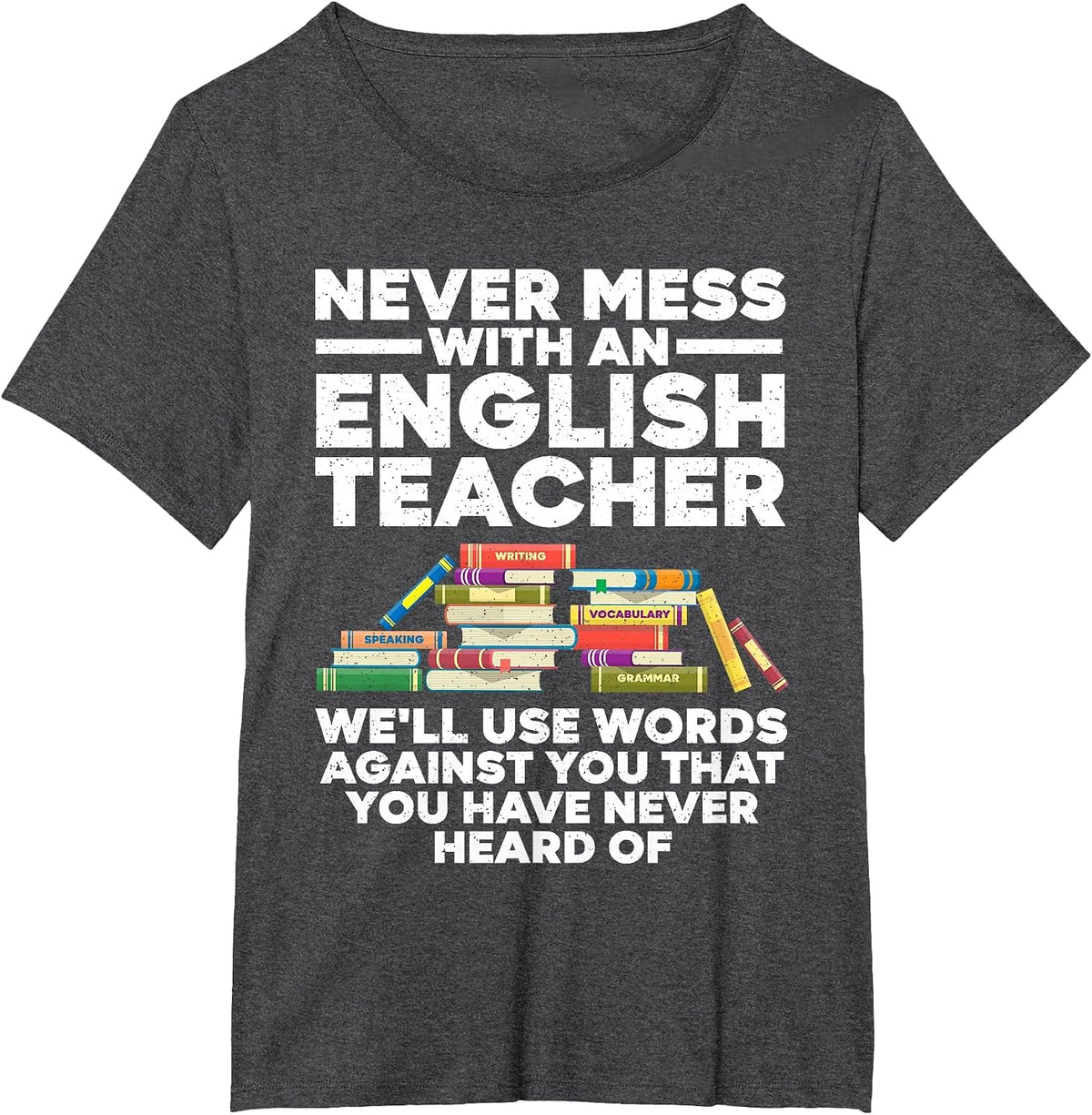 Funny English Teacher Art for Men Women Reading ELA Teachers T-Shirt - Dark Heather Grey