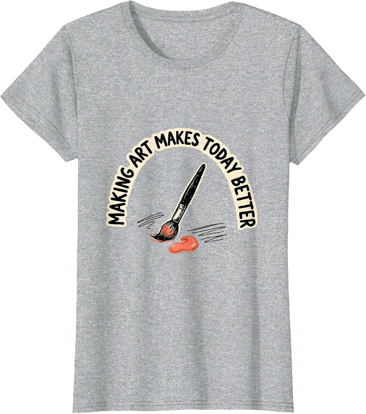 Making Art Makes Today Better Playful Art Teacher Back T-Shirt - Heather Grey