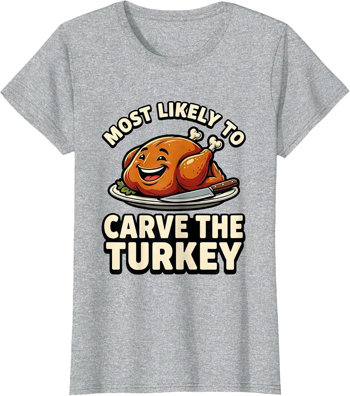 Most Likely To Carve The Turkey Funny Thanksgiving Family T-Shirt - Heather Grey