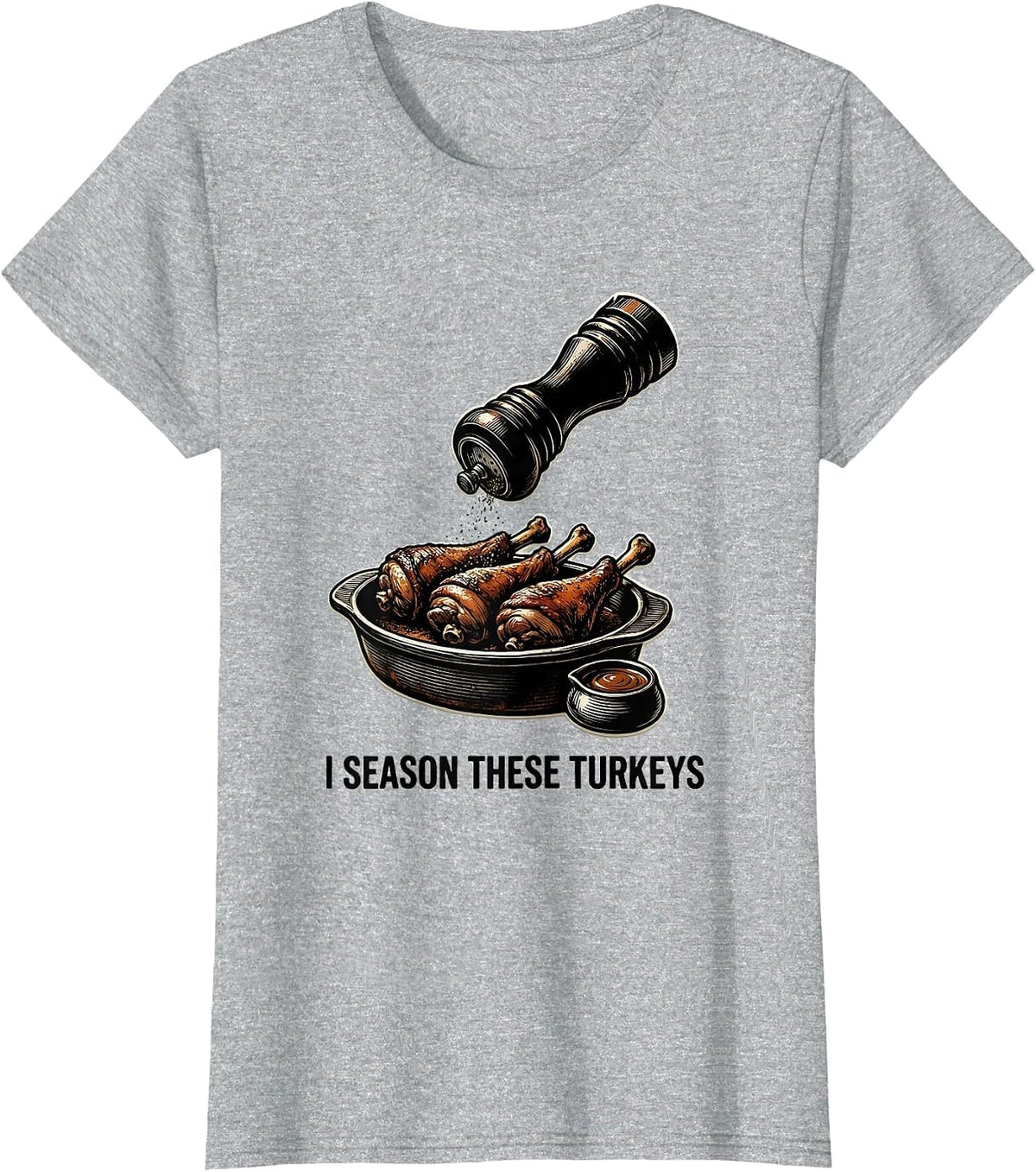 Women's I Season These Turkeys Funny Thanksgiving Turkey Pun T-Shirt - Heather Grey