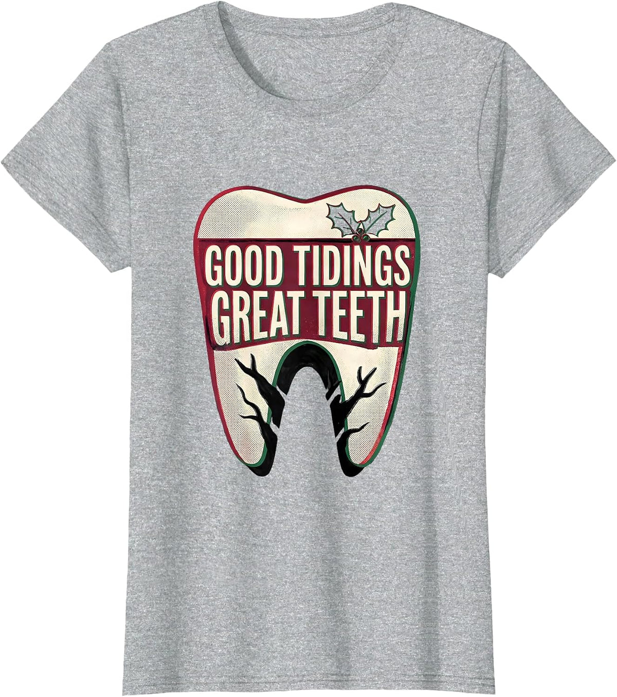Women's Good Tidings, Great Teeth Funny Dentist Christmas Dental T-Shirt - Heather Grey