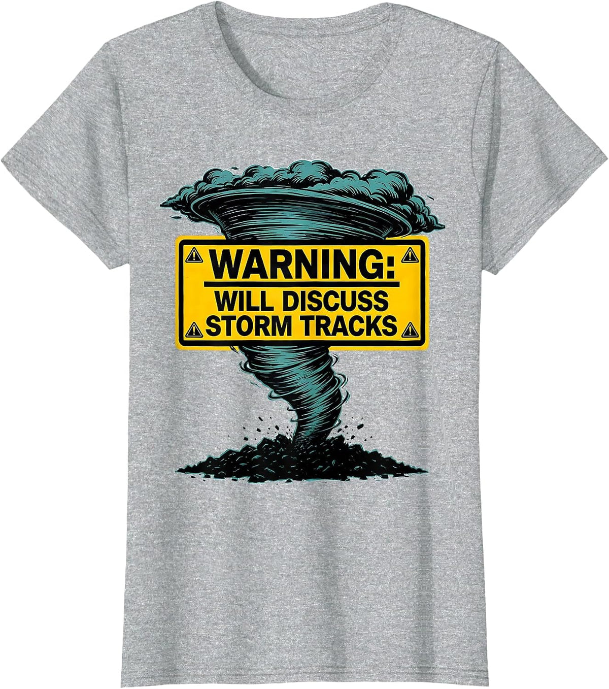 Warning: Will Discuss Storm Tracks Funny Storm Chaser T-Shirt - Heather Grey