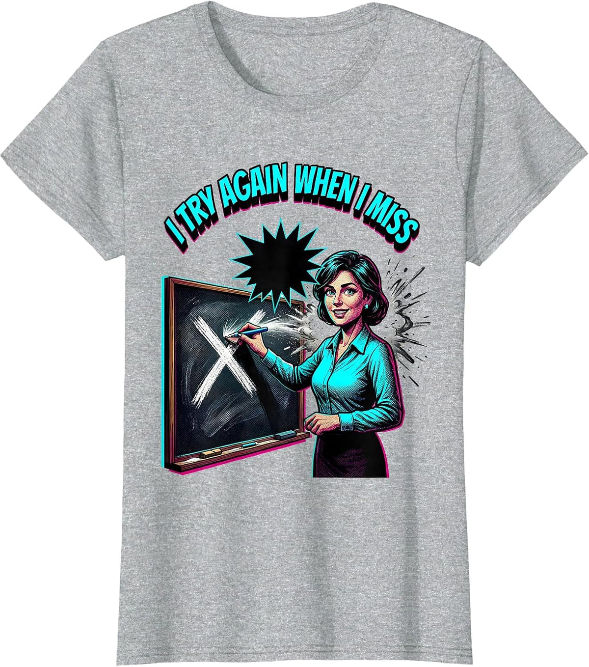 Women's I Try Again When I Miss Motivational Teacher Affirmation Pop T-Shirt - Heather Grey