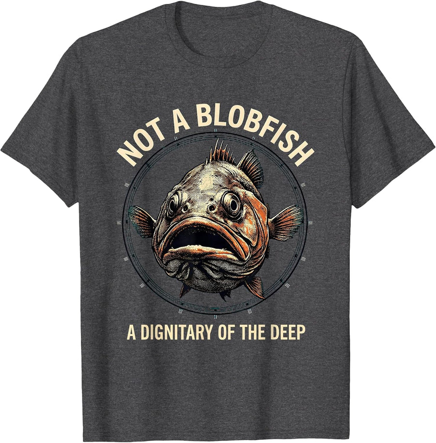 Men's Not A Blobfish, A Dignitary Of The Deep Funny T-Shirt - Dark Heather Grey