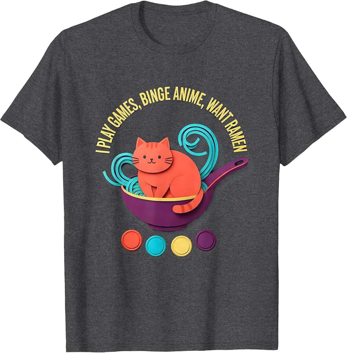 I Play Games, Binge Anime, Want Ramen Kawaii Cat Anime Gamer T-Shirt - Dark Heather Grey
