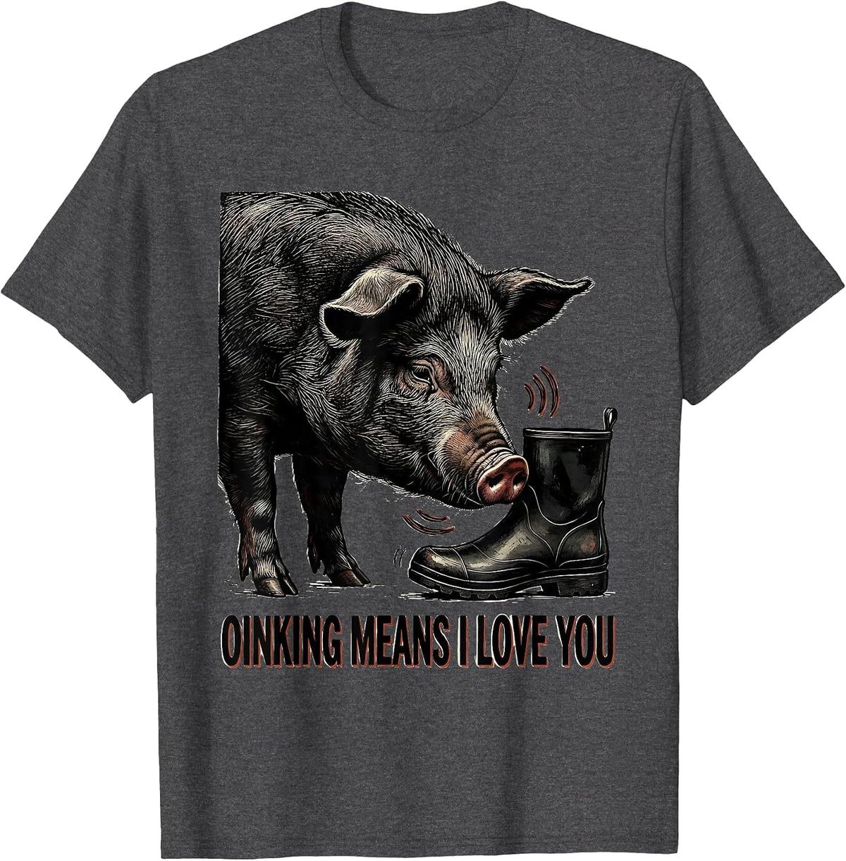 Men's Oinking Means I Love You Funny Pig Lover Pet Pig Humor T-Shirt - Dark Heather Grey