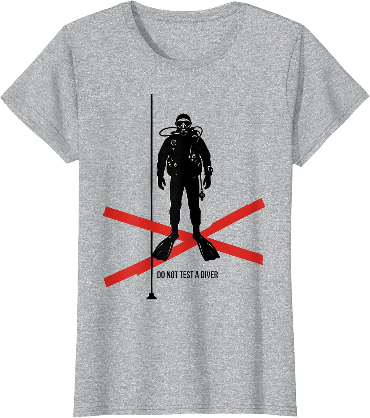 Do Not Test A Diver Funny Scuba Diving Gift for Divers T-Shirt - Heather Grey