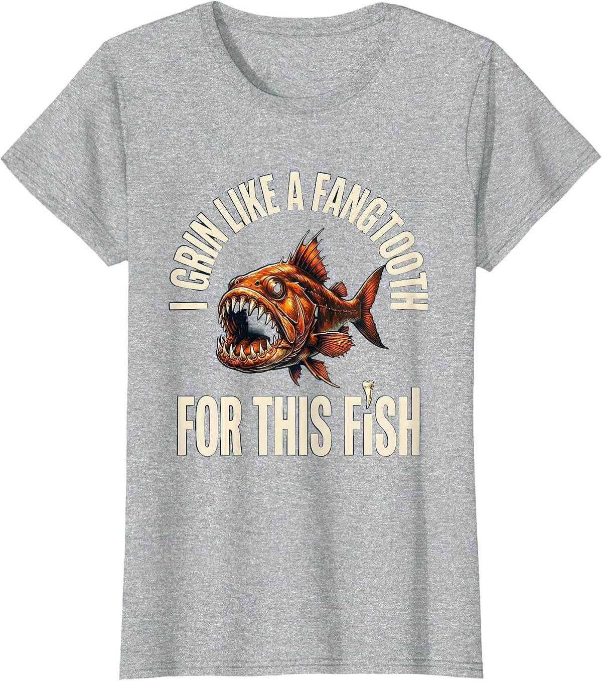 I Grin Like A Fangtooth For This Fish Funny Fangtooth Sea T-Shirt - Heather Grey