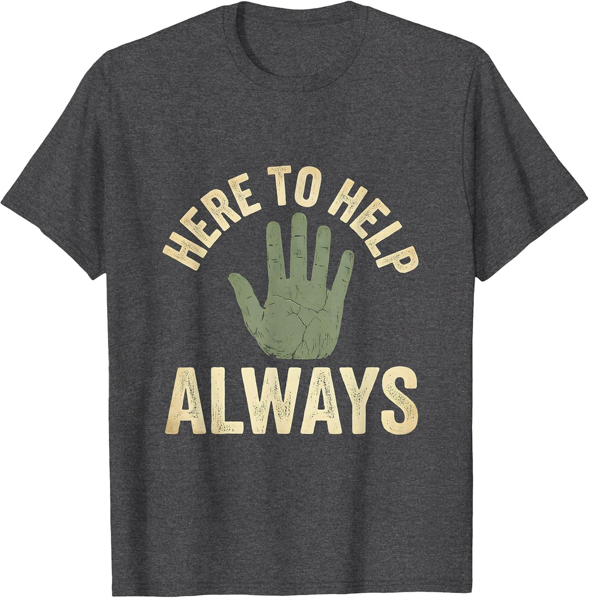 Here to Help Always Counselor Design T-Shirt - Dark Heather Grey