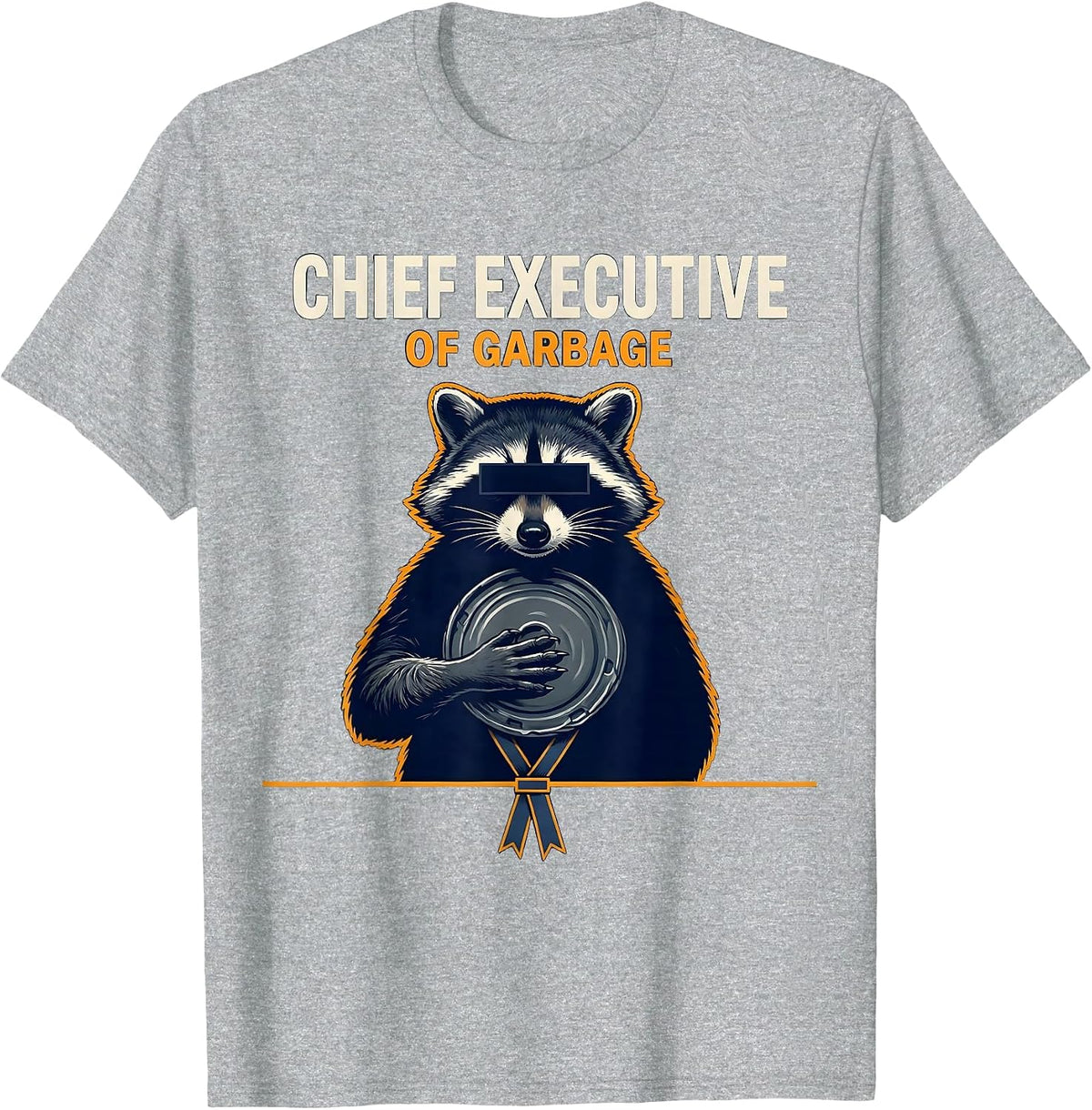 Men's Chief Executive Of Garbage Funny Raccoon Trash Panda Humor T-Shirt - Heather Grey