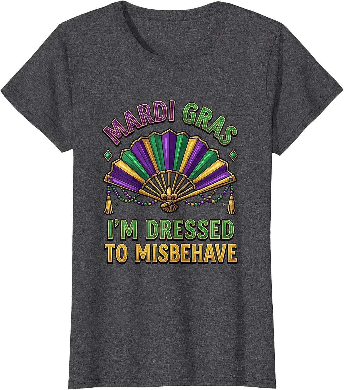 Women's Mardi Gras, I'm Dressed To Misbehave Funny Carnival Party T-Shirt - Dark Heather Grey