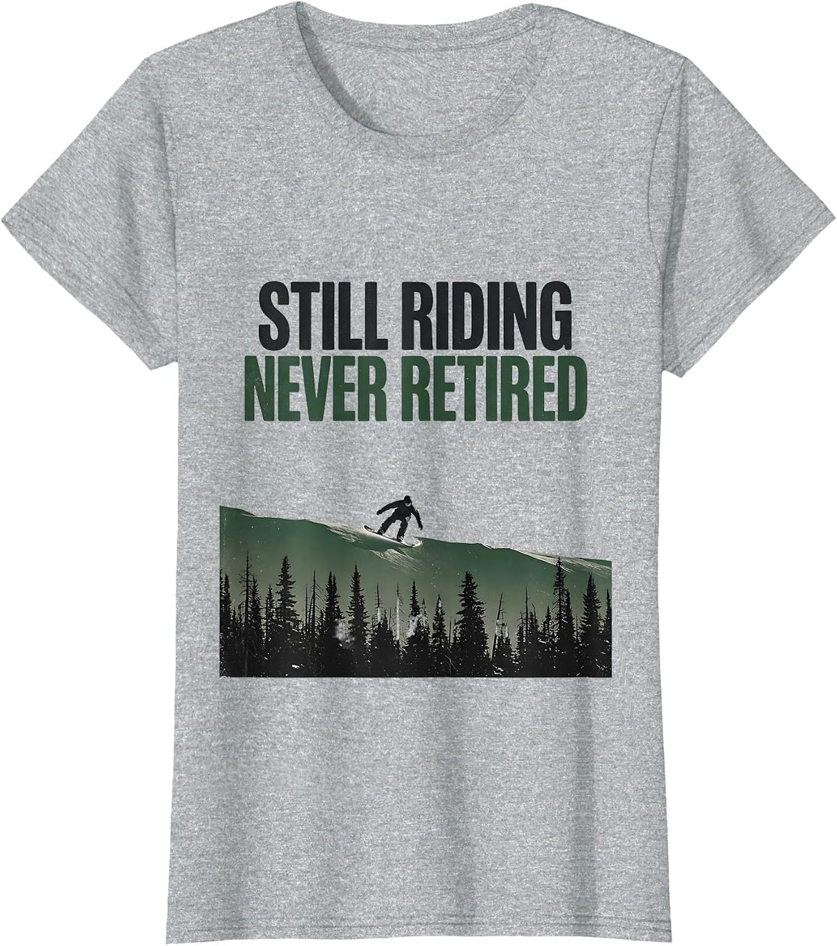 Still Riding Never Retired Vintage Snowboarder Gift T-Shirt - Heather Grey