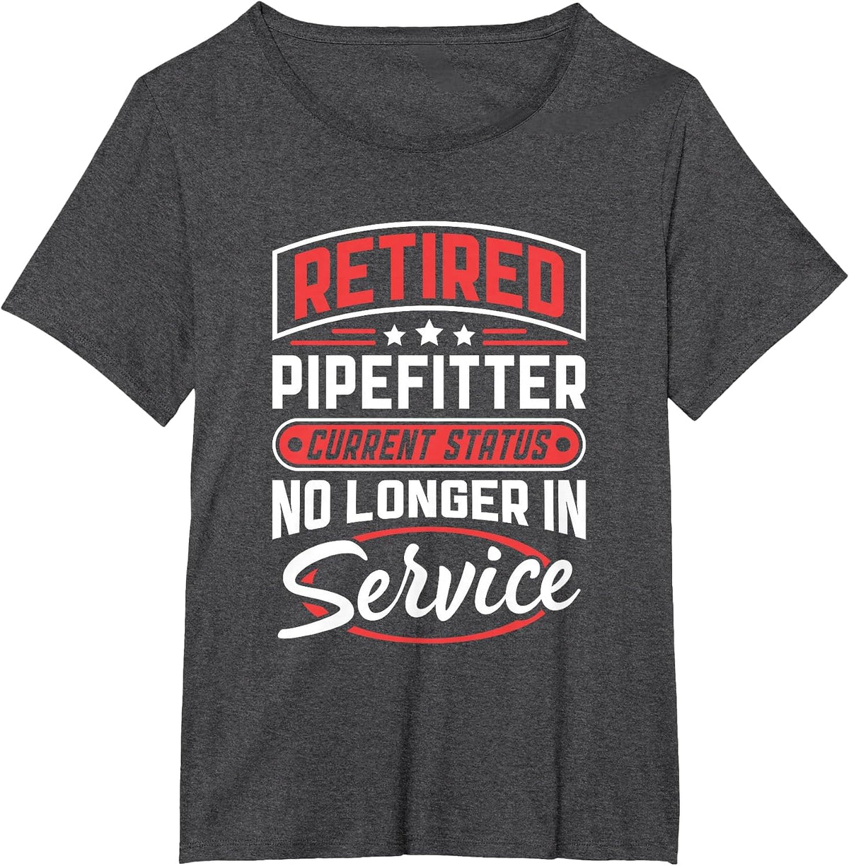 Retired Pipefitter No Longer in Service T-Shirt - Dark Heather Grey