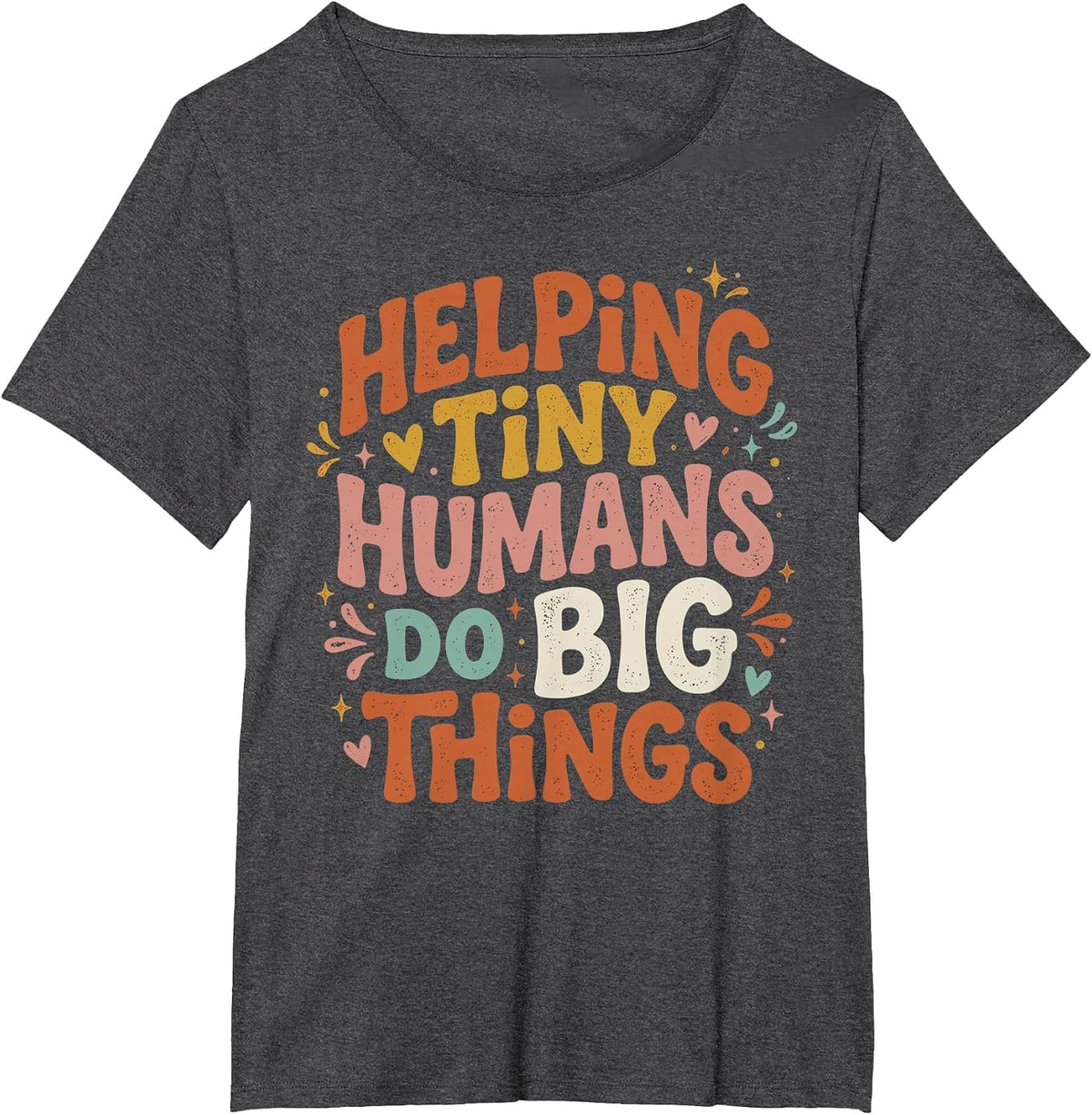 Helping Tiny Humans Do Big Things Back to School Teacher T-Shirt - Dark Heather Grey