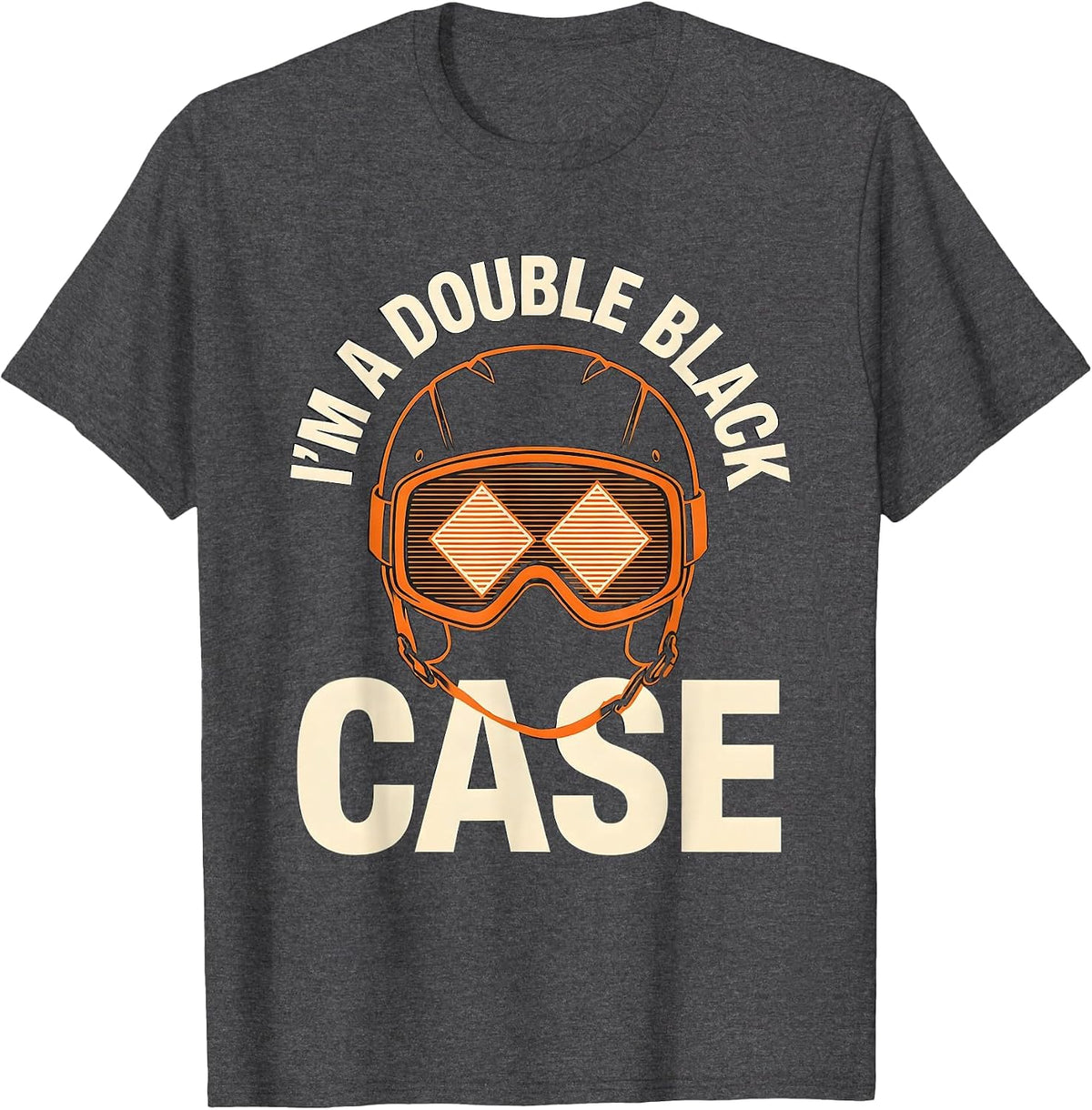 I'm A Double Black Case Funny Ski Snowboard Dad Gift T-Shirt - Dark Heather Grey
