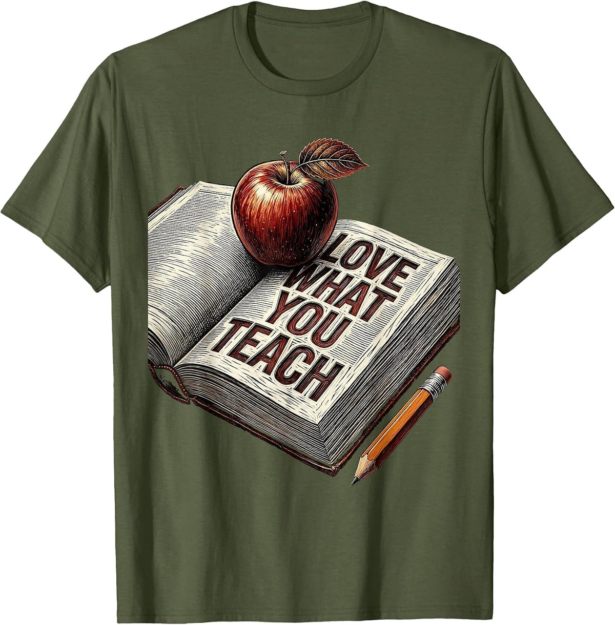 Love What You Teach 1st Grade Teacher Design T-Shirt - Olive Green