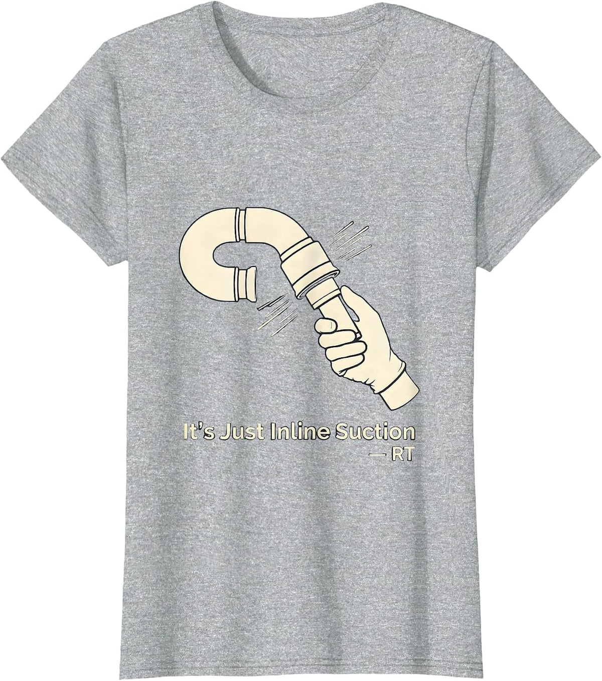 Women's It's Just Inline Suction — RT Funny Respiratory Therapist T-Shirt - Heather Grey