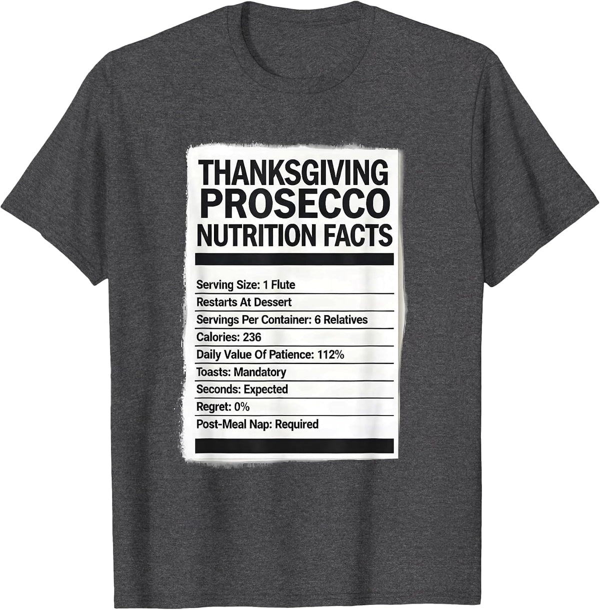 Thanksgiving Prosecco Nutrition Facts Drinking Humor T-Shirt - Dark Heather Grey