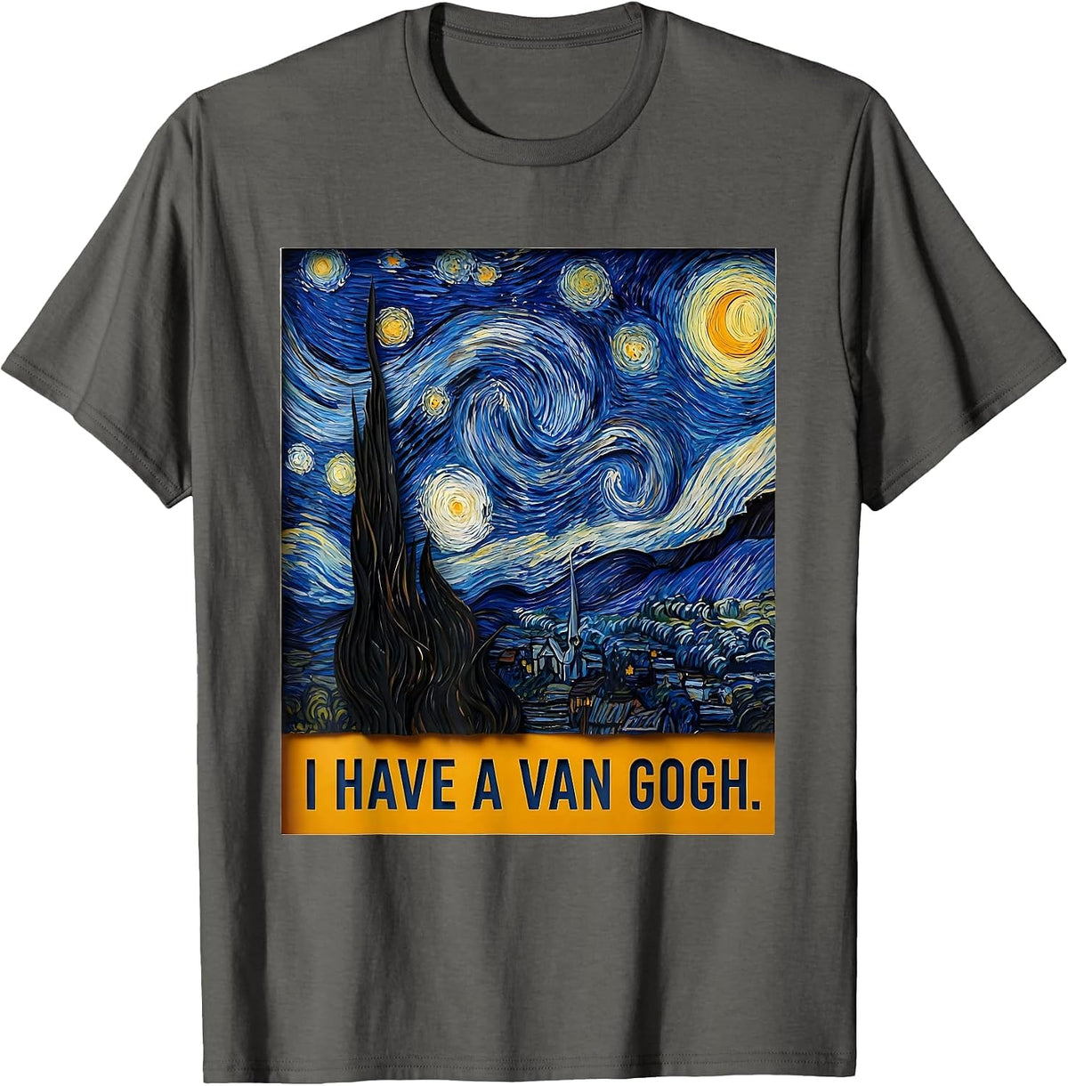 Men's I Have A Van Gogh Funny Art History Lover Artist Humor T-Shirt - Asphalt Grey