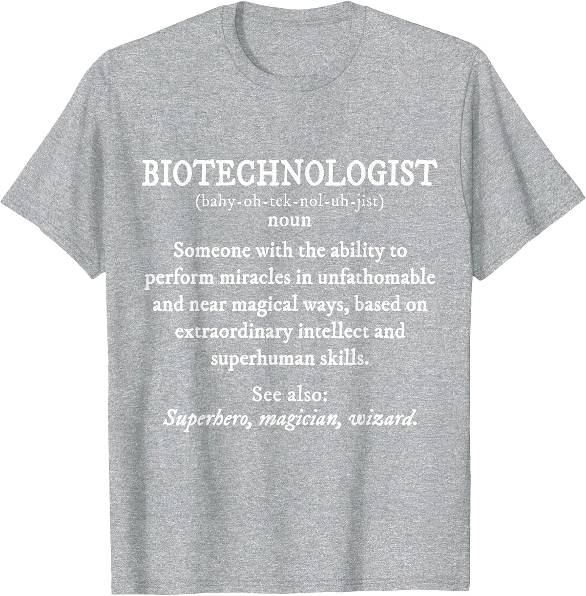 Biotechnologist Definition Shirt Funny T-Shirt - Heather Grey