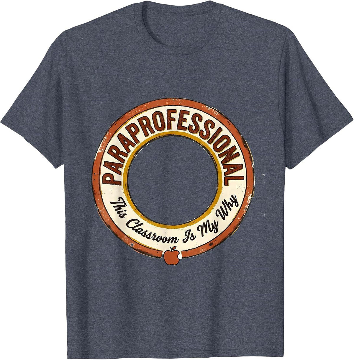 Paraprofessional This Classroom Is My Why Teacher Assistant T-Shirt - Heather Blue
