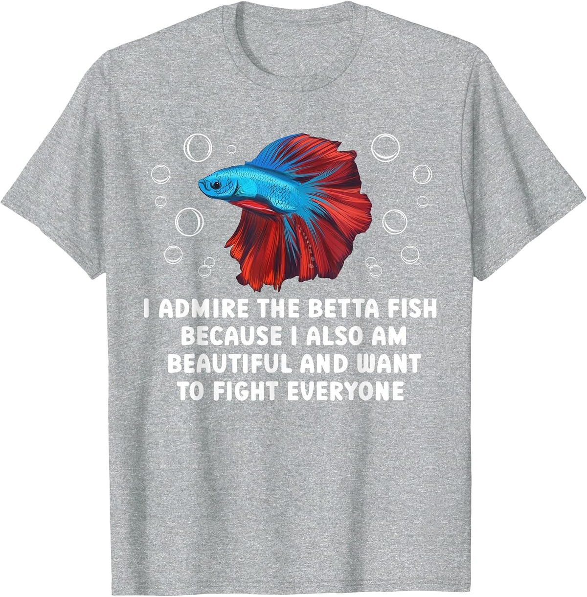 I Admire The Betta Fish Lover Betta Splendens T-Shirt - Heather Grey