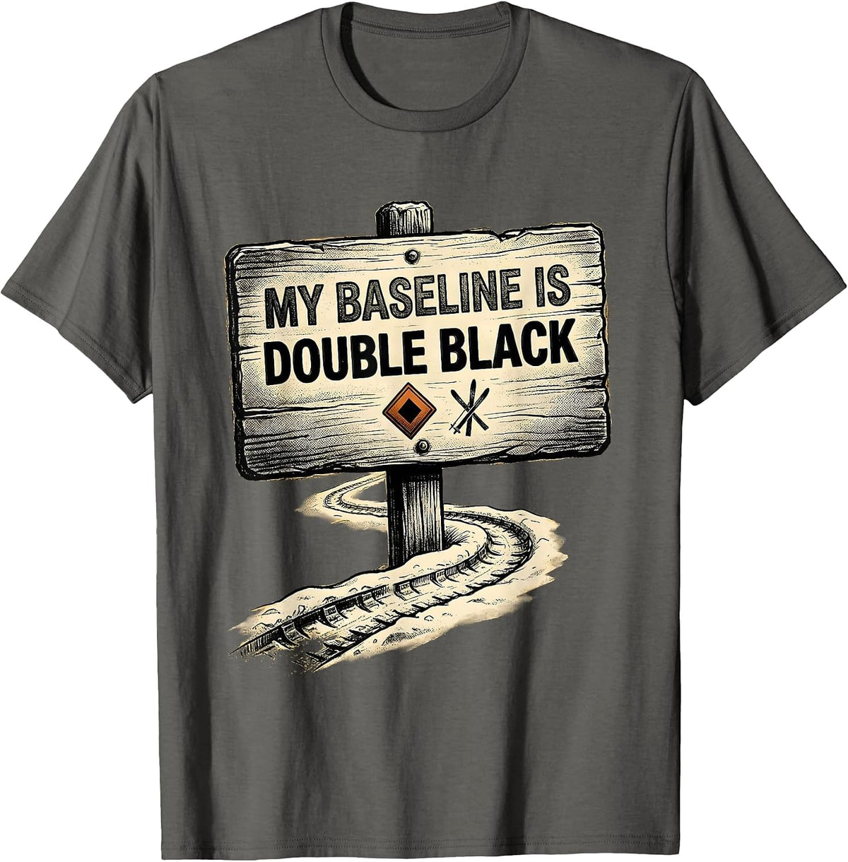 Men's My Baseline Is Double Black Funny Ski Snowboard Gift T-Shirt - Asphalt Grey