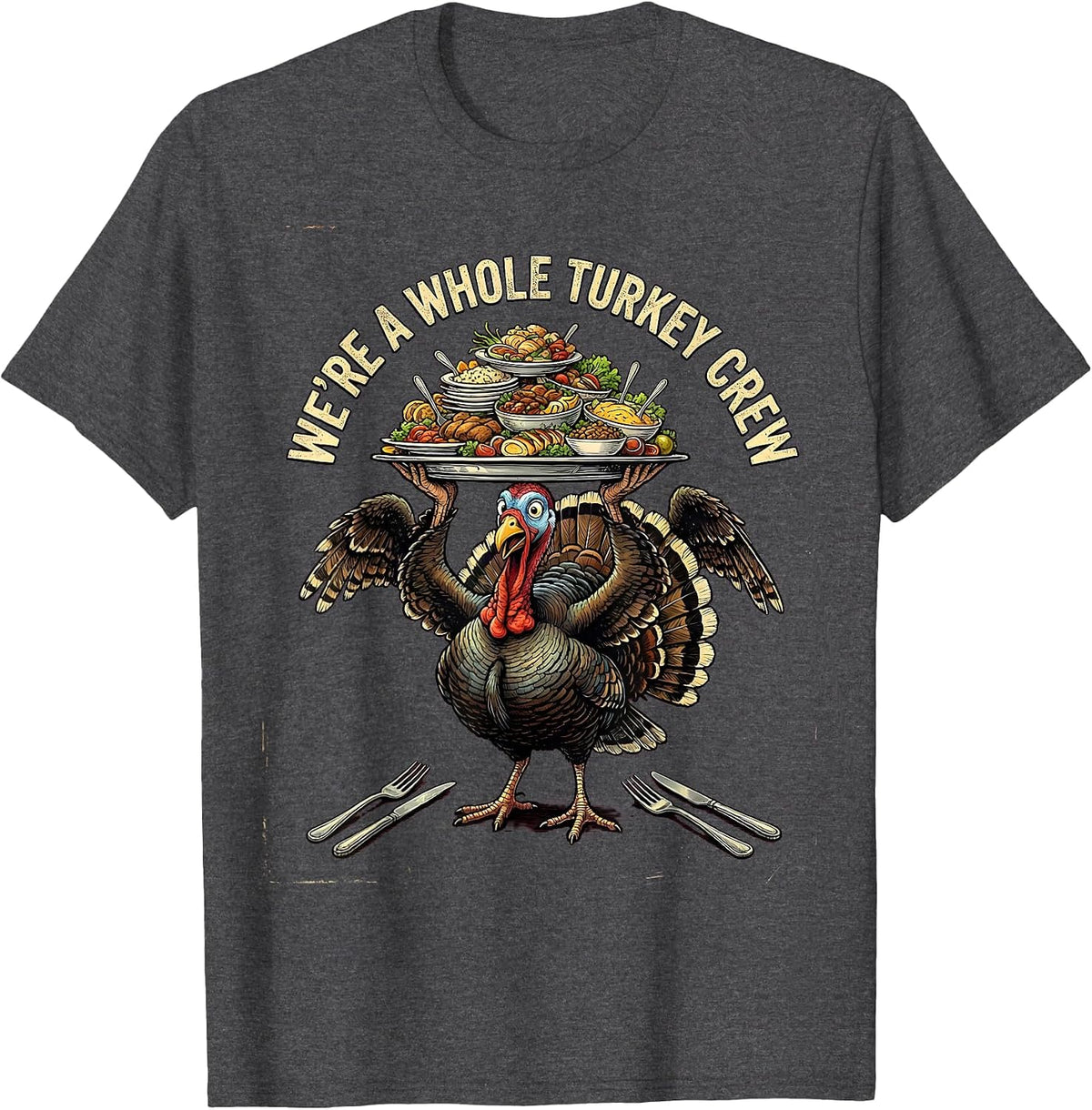 Men's We're A Whole Turkey Crew Funny Thanksgiving Family Crew T-Shirt - Dark Heather Grey