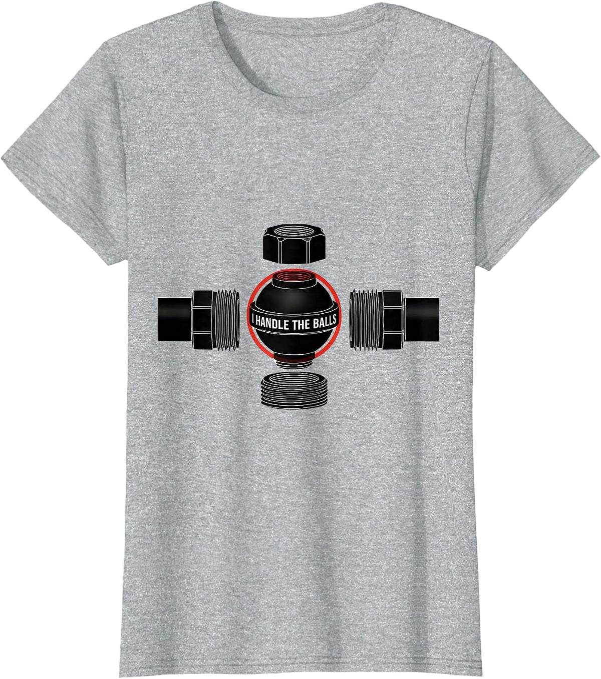 Women's I Handle The Balls Funny Plumber Pipefitter Steamfitter T-Shirt - Heather Grey